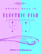 Neural Nets in Electric Fish - Konishi, Mark (Foreword by)