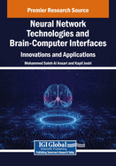 Neural Network Technologies and Brain-Computer Interfaces: Innovations and Applications