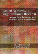 Neural Networks in Organizational Research: Applying Pattern Recogniton to the Analysis of Organizational Behavior
