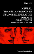 Neural Transplantation in Neurodegenerative Disease: Current Status and New Directions