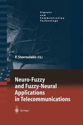 Neuro-Fuzzy and Fuzzy-Neural Applications in Telecommunications - Stavroulakis, Peter (Editor)