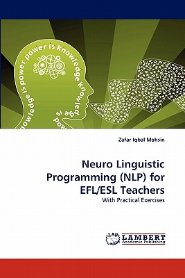 Neuro Linguistic Programming (Nlp) for Efl/ESL Teachers - Mohsin, Zafar Iqbal