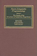 Neuro-Linguistic Programming, Volume I: The Study of the Structure of Subjective Experience