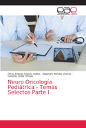 Neuro Oncolog?a Peditrica - Temas Selectos Parte I