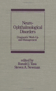 Neuro-Ophthalmological Disorders: Diagnostic Work-Up and Management - Tusa, Ronald J, and Newman, Steven A