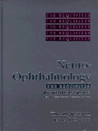 Neuro-Ophthalmology: The Requisites