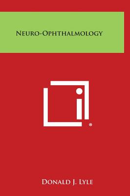 Neuro-Ophthalmology - Lyle, Donald J