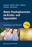 Neuro-Psychopharmaka Im Kindes- Und Jugendalter: Grundlagen Und Therapie - Gerlach, Manfred (Editor), and Mehler-Wex, Claudia (Editor), and Walitza, Susanne (Editor)