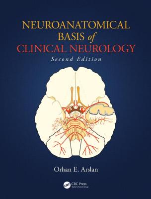 Neuroanatomical Basis of Clinical Neurology - Arslan, Orhan E
