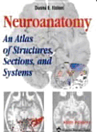 Neuroanatomy: An Atlas of Structures, Sections, and Systems - Haines