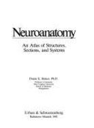 Neuroanatomy: An Atlas of Structures, Sections, and Systems - Haines, Duane E