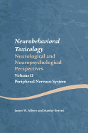 Neurobehavioral Toxicology: Neurological and Neuropsychological Perspectives, Volume II: Peripheral Nervous System