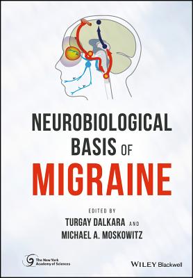 Neurobiological Basis of Migraine - Dalkara, Turgay (Editor), and Moskowitz, Michael A (Editor)