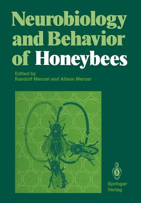 Neurobiology and Behavior of Honeybees - Menzel, Randolf (Editor), and Mercer, Alison (Editor)