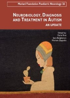 Neurobiology, Diagnosis & Treatment in Autism: An Update - Riva, Daria, and Bulgheroni, Sara, and Zappella, Michele