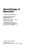 Neurobiology of Neocortex: Report of the Dahlem Workshop on Neurobiology of Neocortex, Berlin, 1987 May 17-22