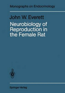 Neurobiology of Reproduction in the Female Rat: A Fifty-Year Perspective