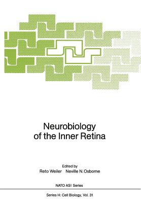 Neurobiology of the Inner Retina - Weiler, Reto (Editor), and Osborne, Neville N (Editor)