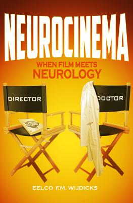 Neurocinema: When Film Meets Neurology - Wijdicks, Eelco F M