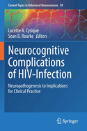 Neurocognitive Complications of HIV-Infection: Neuropathogenesis to Implications for Clinical Practice