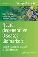 Neurodegenerative Diseases Biomarkers: Towards Translating Research to Clinical Practice