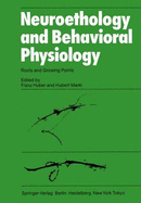 Neuroethology and Behavioral Physiology: Roots and Growing Points - Huber, F (Editor), and Markl, H (Editor)