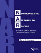 Neurolinguistic Approach to Reading: A Guide for Speech-Language Pathologists Treating Dyslexia