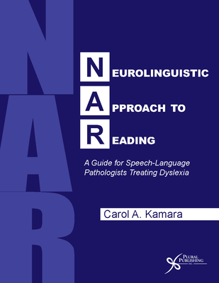Neurolinguistic Approach to Reading: A Guide for Speech-Language Pathologists Treating Dyslexia - Kamara, Carol A.