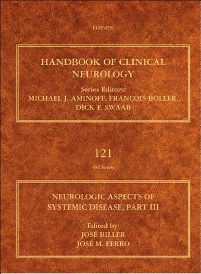 Neurologic Aspects of Systemic Disease, Part III - Biller, Jose (Editor), and Ferro, Jos M. (Editor)