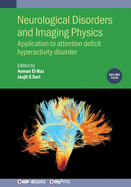Neurological Disorders and Imaging Physics, Volume 4: Application to attention deficit hyperactivity disorder