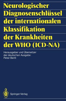 Neurologischer Diagnosenschlssel Der Internationalen Klassifikation Der Krankheiten Der Who (ICD-Na) - Berlit, Peter (Translated by)