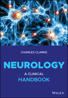 Neurology: A Clinical Handbook - Clarke, Charles