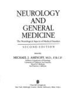 Neurology and General Medicine: The Neurological Aspects of Medical Disorders - Aminoff, Michael J, Prof., MD, Dsc, Frcp