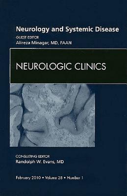 Neurology and Systemic Disease, an Issue of Neurologic Clinics: Volume 28-1 - Minagar, Alireza