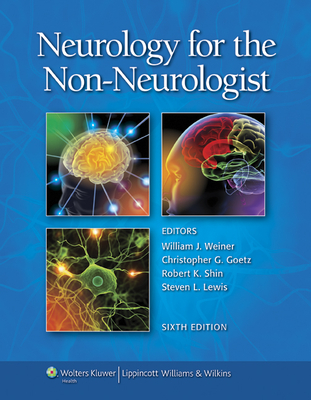 Neurology for the Non-Neurologist - Weiner, William J, MD (Editor), and Goetz, Christopher G (Editor), and Shin, Robert K, MD (Editor)