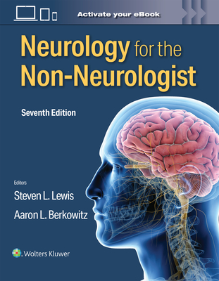 Neurology for the Non-Neurologist - Lewis, Steven L, and Berkowitz, Aaron L