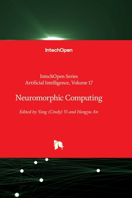 Neuromorphic Computing - Yi, Yang (Cindy) (Editor), and An, Hongyu (Editor)