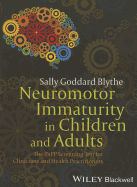 Neuromotor Immaturity in Children and Adults: The INPP Screening Test for Clinicians and Health Practitioners