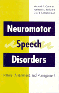 Neuromotor Speech Disorders: Nature, Assessment, and Management
