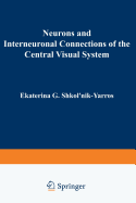 Neurons and Interneuronal Connections of the Central Visual System