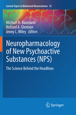 Neuropharmacology of New Psychoactive Substances (Nps): The Science Behind the Headlines - Baumann, Michael H (Editor), and Glennon, Richard A (Editor), and Wiley, Jenny L (Editor)