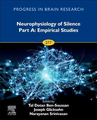 Neurophysiology of Silence Part A: Empirical Studies: Volume 277 - Ben-Soussan, Tal Dotan, and Glicksohn, Joseph, and Srinivasan, Narayanan