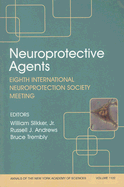 Neuroprotective Agents: Eighth International Neuroprotection Society Meeting, Volume 1122 - Slikker, William, Jr. (Editor), and Andrews, Russell J (Editor), and Trembly, Bruce (Editor)