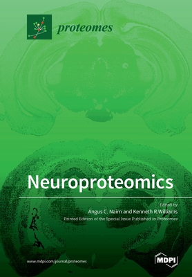 Neuroproteomics - Nairn, Angus C (Guest editor), and Williams, Kenneth R (Guest editor)