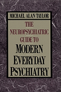 Neuropsychiatric Guide to Modern Everyday Pschiatry