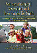 Neuropsychological Assessment and Intervention for Youth: An Evidence-Based Approach to Emotional and Behavioral Disorders