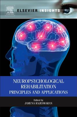 Neuropsychological Rehabilitation: Principles and Applications - Rajeswaran, Jamuna (Editor)