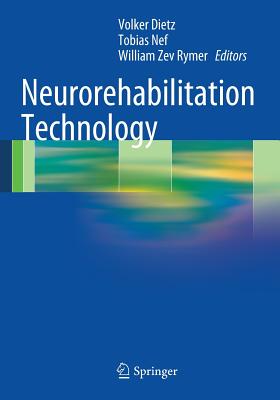 Neurorehabilitation Technology - Dietz, Volker (Editor), and Nef, Tobias (Editor), and Rymer, William Zev (Editor)