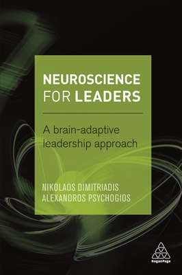 Neuroscience for Leaders: A Brain Adaptive Leadership Approach - Dimitriadis, Nikolaos, Dr., and Psychogios, Alexandros, Dr.