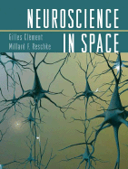 Neuroscience in Space - Clment, Gilles, and Reschke, Millard F